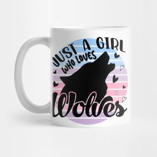 Just a girl who loves Wolves 6 a Mug